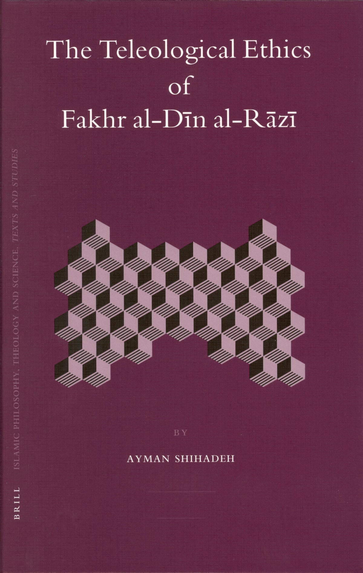 Cover image for The Teleological Ethics of Fakhr al-Dīn al-Rāzī ISBN 9789004149915