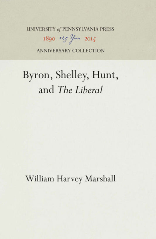 Byron, Shelley, Hunt, and "The Liberal"