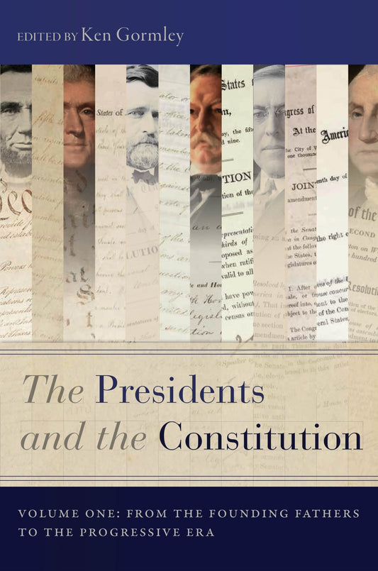 The Presidents and the Constitution, Volume One