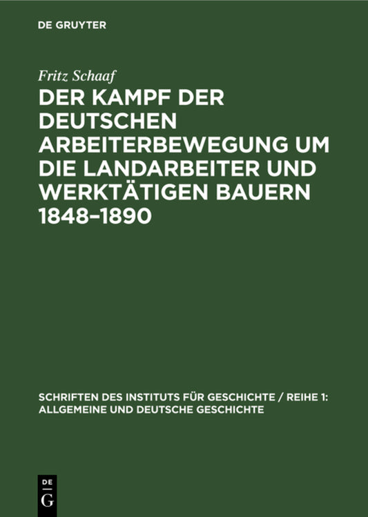 Der Kampf der deutschen Arbeiterbewegung um die Landarbeiter und werktätigen Bauern 1848–1890