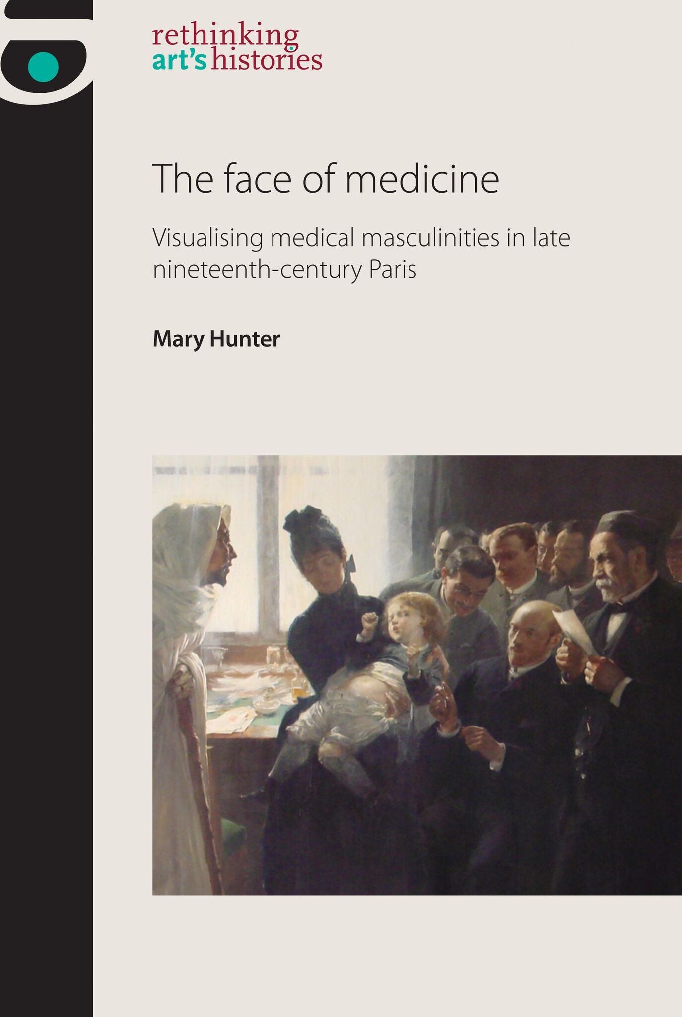 Cover image for The face of medicine ISBN 9781526118820