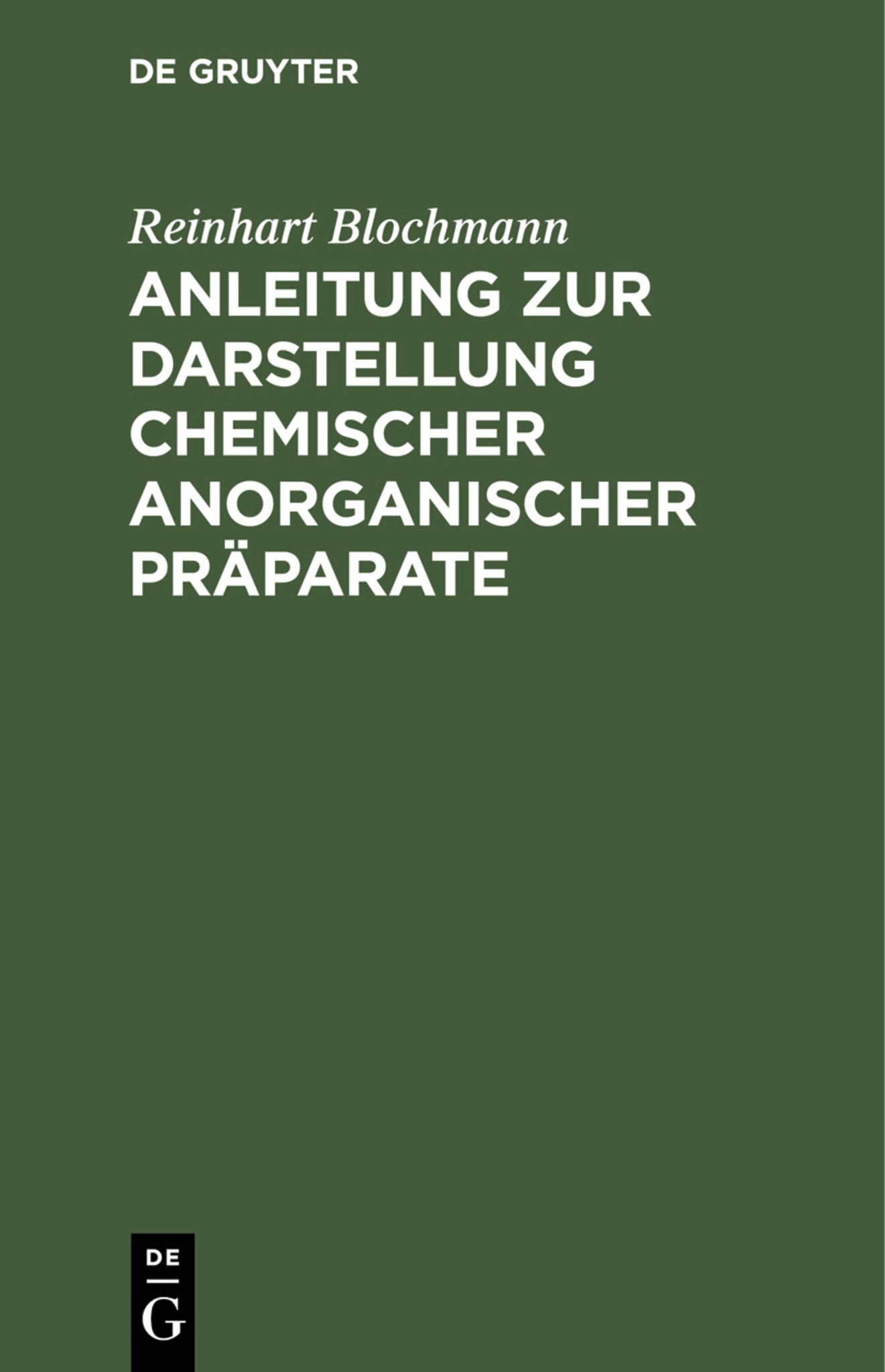 Anleitung zur Darstellung chemischer anorganischer Präparate