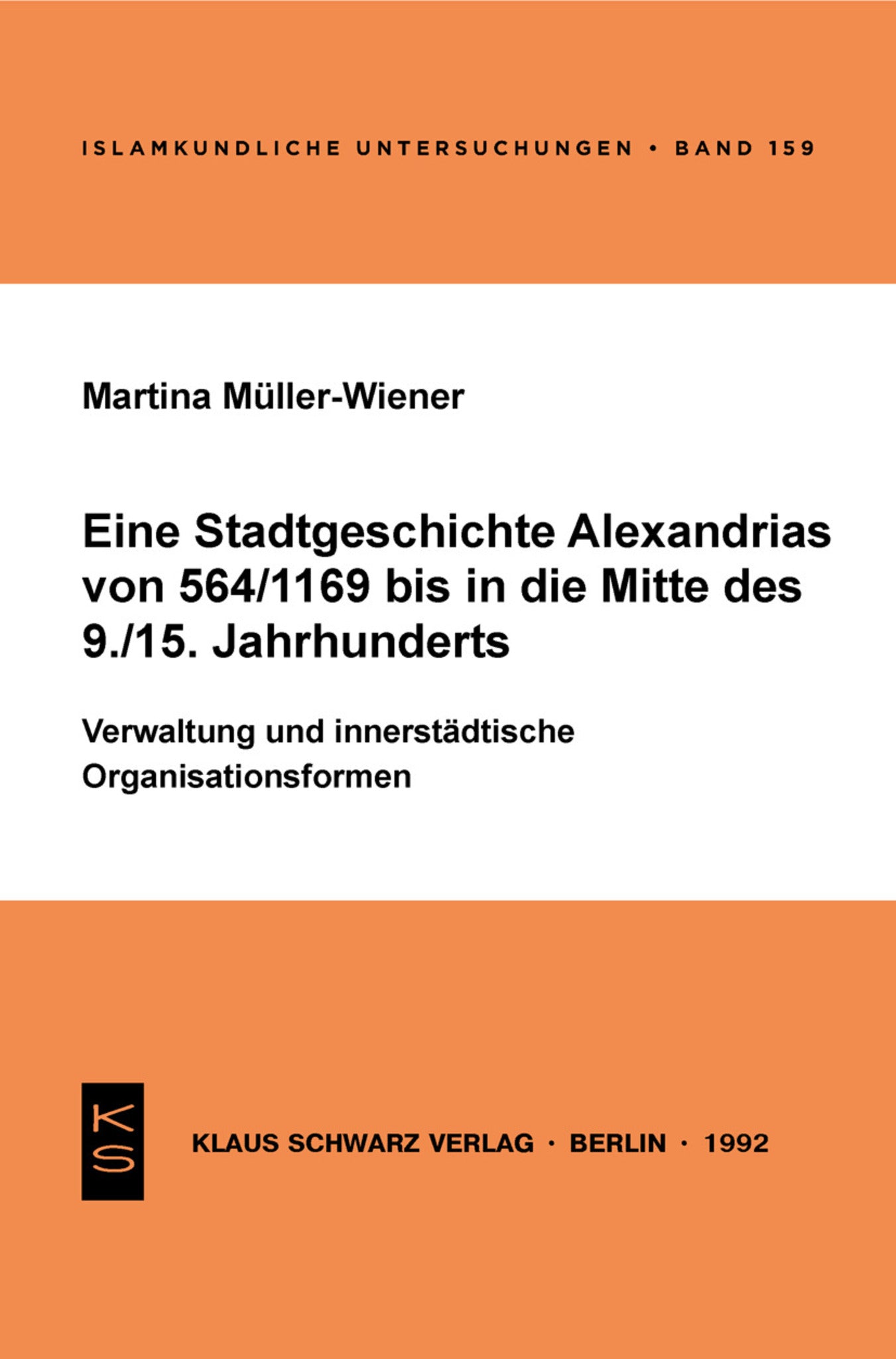 Eine Stadtgeschichte Alexandrias von 564/1169 bis in die Mitte des 9./15. Jahrhunderts