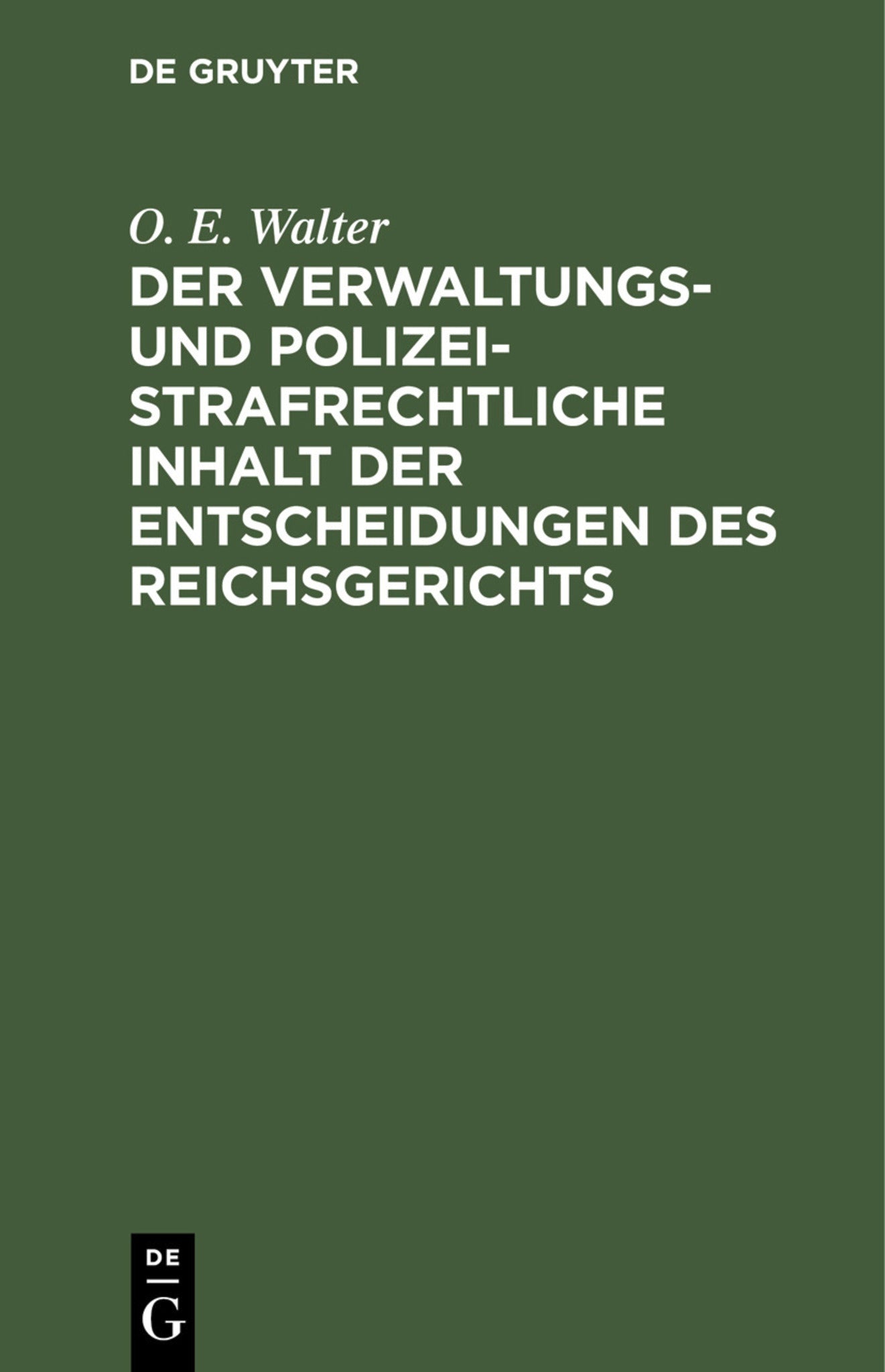 Der verwaltungs- und polizeistrafrechtliche Inhalt der Entscheidungen des Reichsgerichts