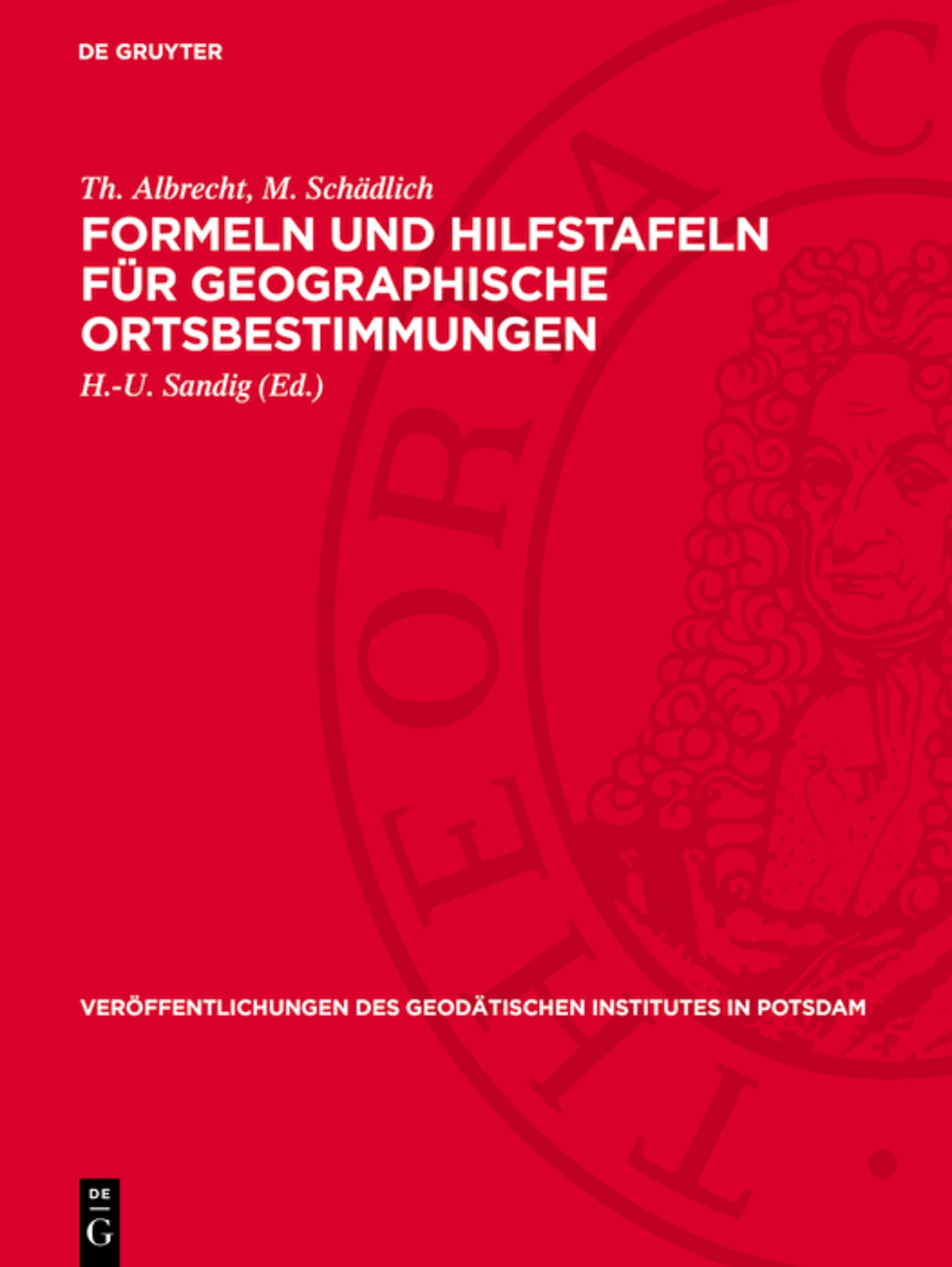 Formeln und Hilfstafeln für geographische Ortsbestimmungen