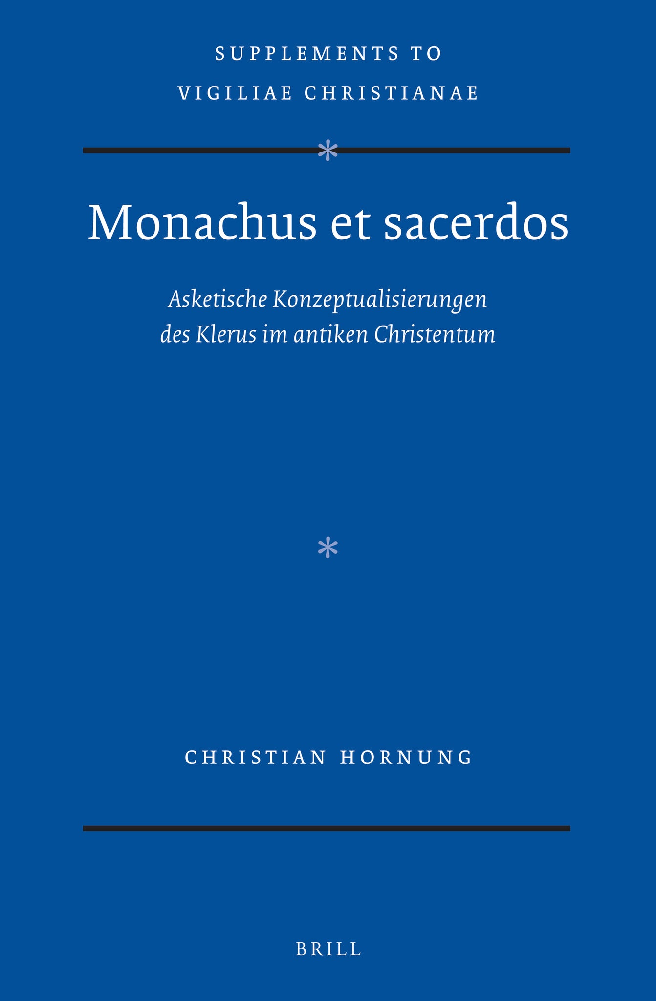 Monachus et sacerdos: Asketische Konzeptualisierungen des Klerus im antiken Christentum