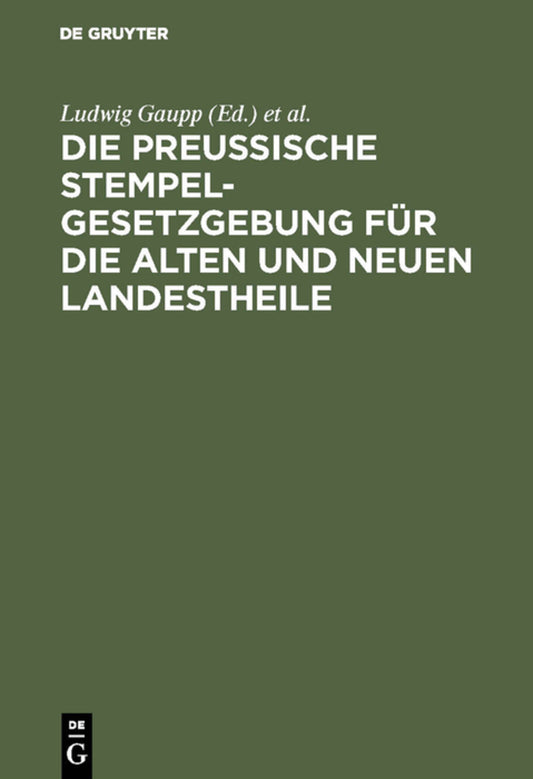 Die Preussische Stempelgesetzgebung für die alten und neuen Landestheile