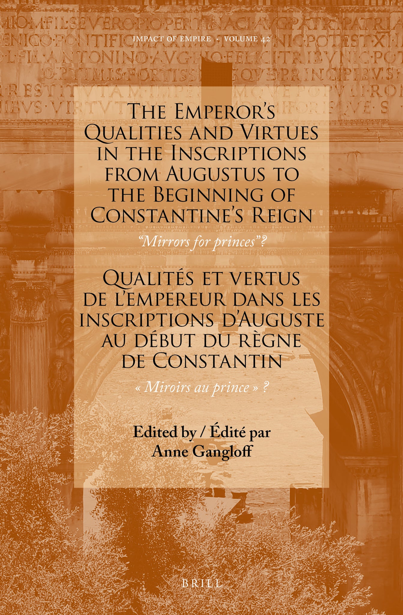 The Emperor’s Qualities and Virtues in the Inscriptions from Augustus to the Beginning of Constantine's Reign: “Mirrors for prince”?
