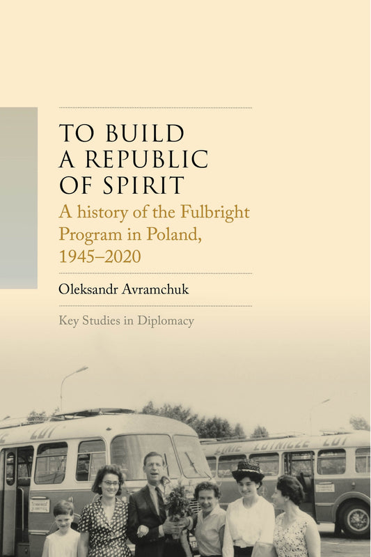 A history of the Fulbright Program in Poland, 1945–2025