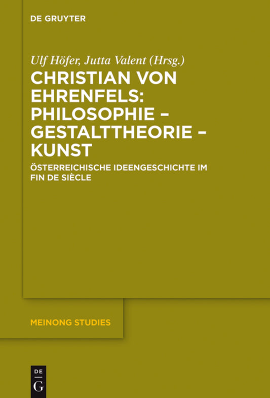 Christian von Ehrenfels: Philosophie – Gestalttheorie – Kunst