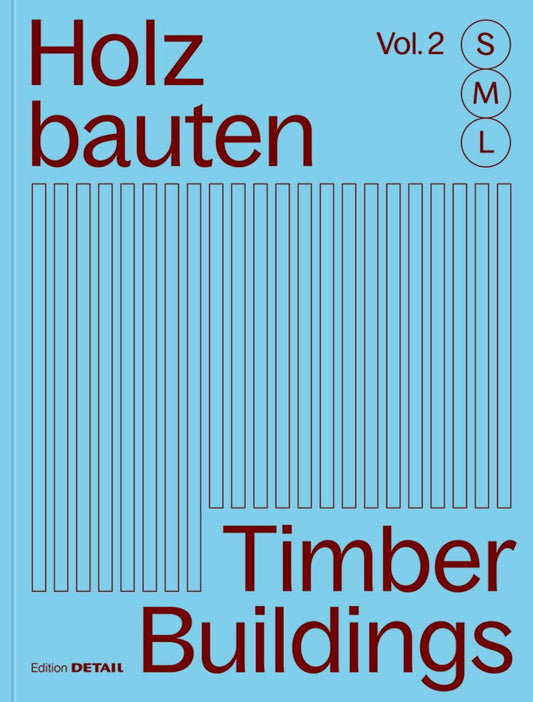 Holzbauten S, M, L (Vol. 2) / Timber Buildings S, M, L (Vol. 2)