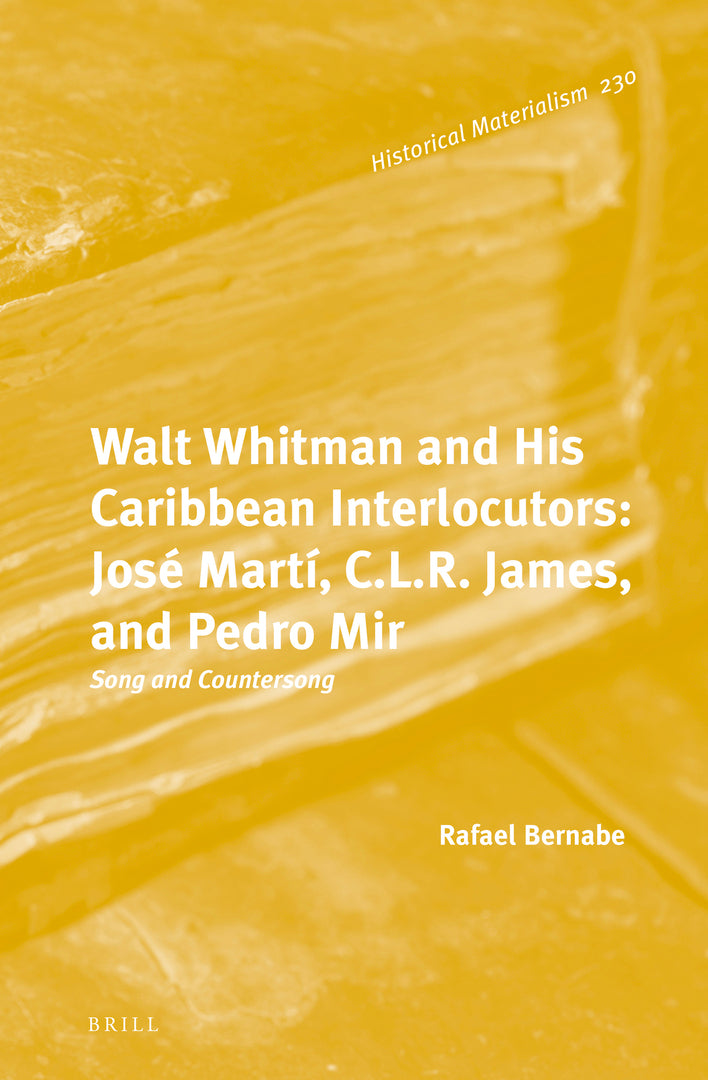 Cover image for Walt Whitman and His Caribbean Interlocutors: José Martí, C.L.R. James, and Pedro Mir ISBN 9789004462687