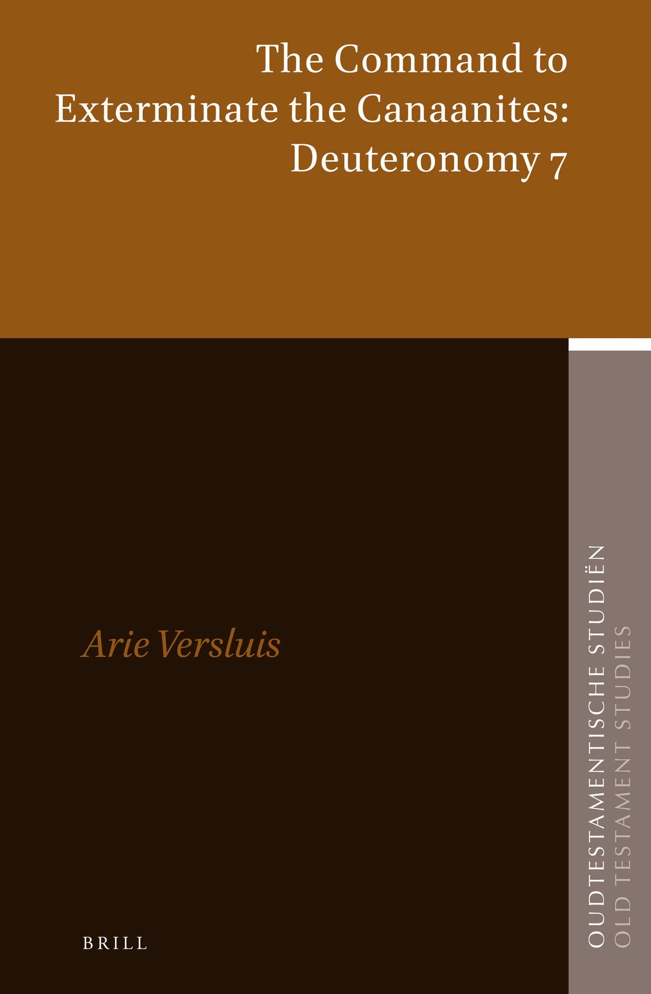 Cover image for The Command to Exterminate the Canaanites: Deuteronomy 7 ISBN 9789004337985
