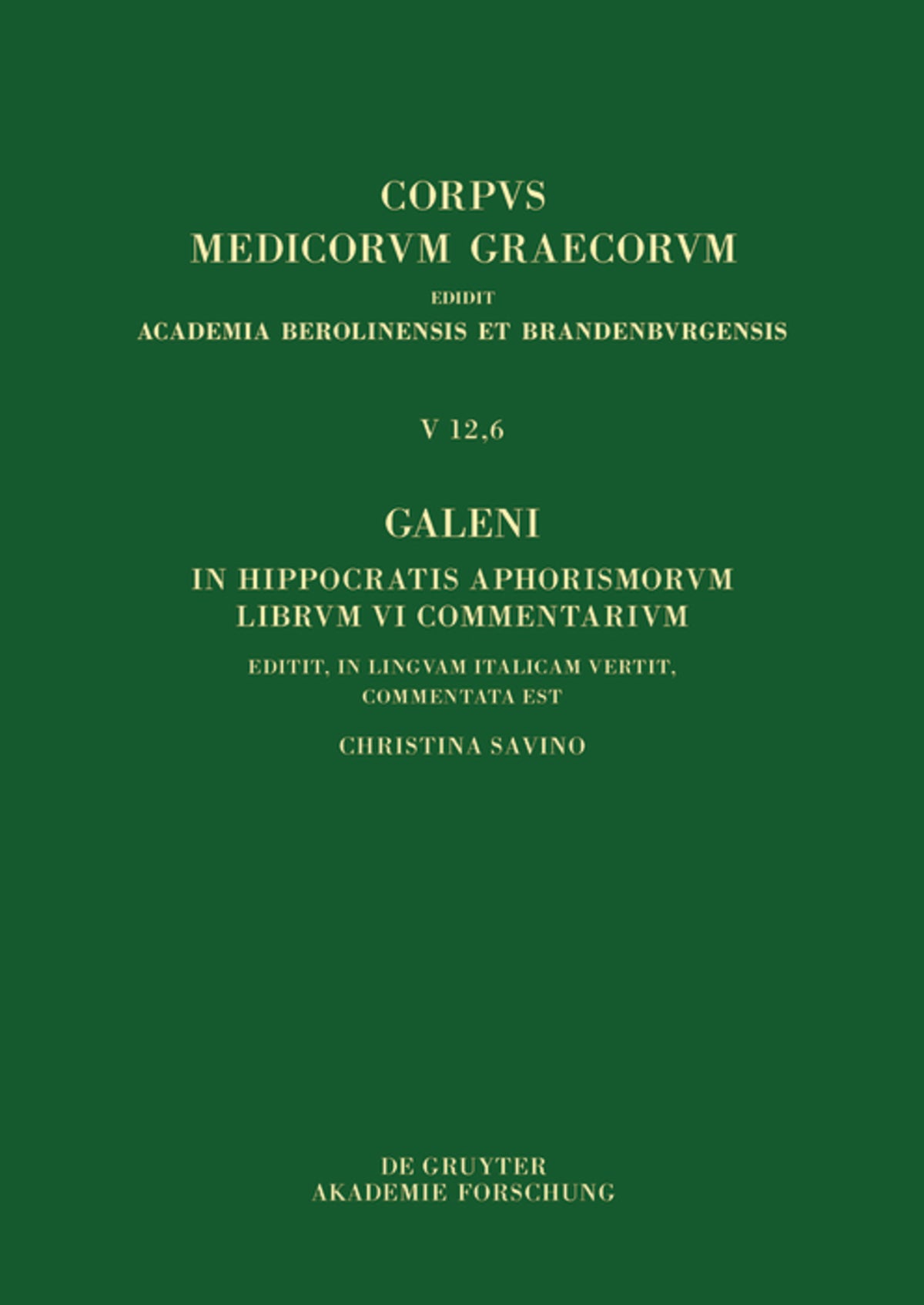 Galeni In Hippocratis Aphorismos VI commentaria / Galeno, Commento agli Aforismi di Ippocrate Libro VI