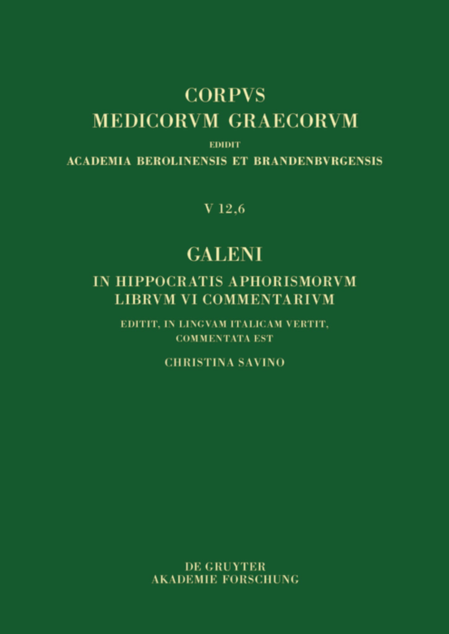 Galeni In Hippocratis Aphorismos VI commentaria / Galeno, Commento agli Aforismi di Ippocrate Libro VI