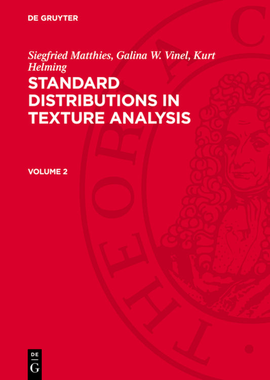 Siegfried Matthies; Galina W. Vinel; Kurt Helming: Standard Distributions in Texture Analysis. Volume 2
