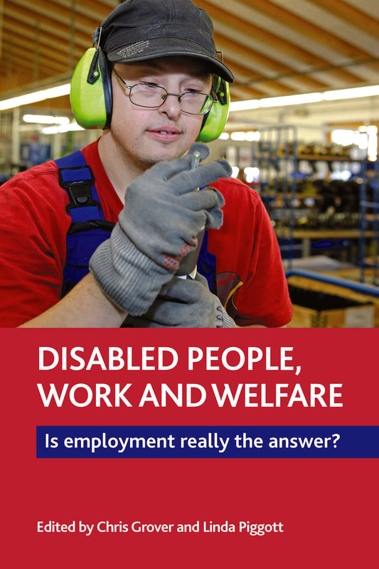 Disabled People, Work and Welfare