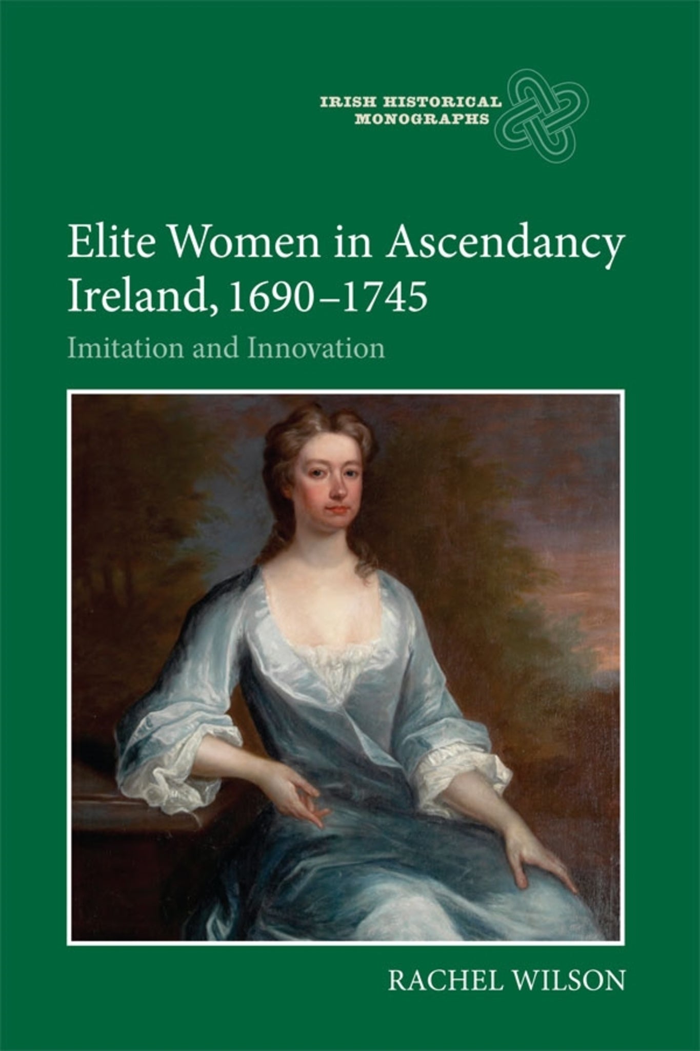 Cover image for Elite Women in Ascendancy Ireland, 1690-1745 ISBN 9781783270392
