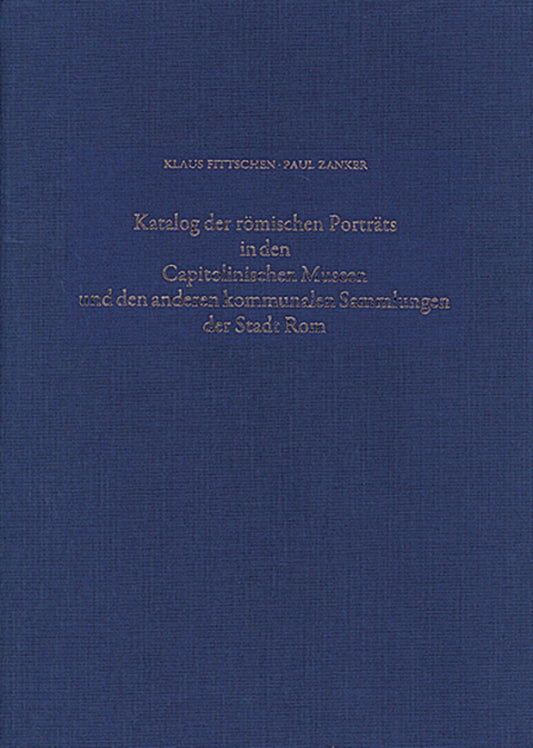Katalog der Römischen Porträts in den Capitolinischen Museen und den anderen Kommunalen Sammlungen der Stadt Rom. Band IV
