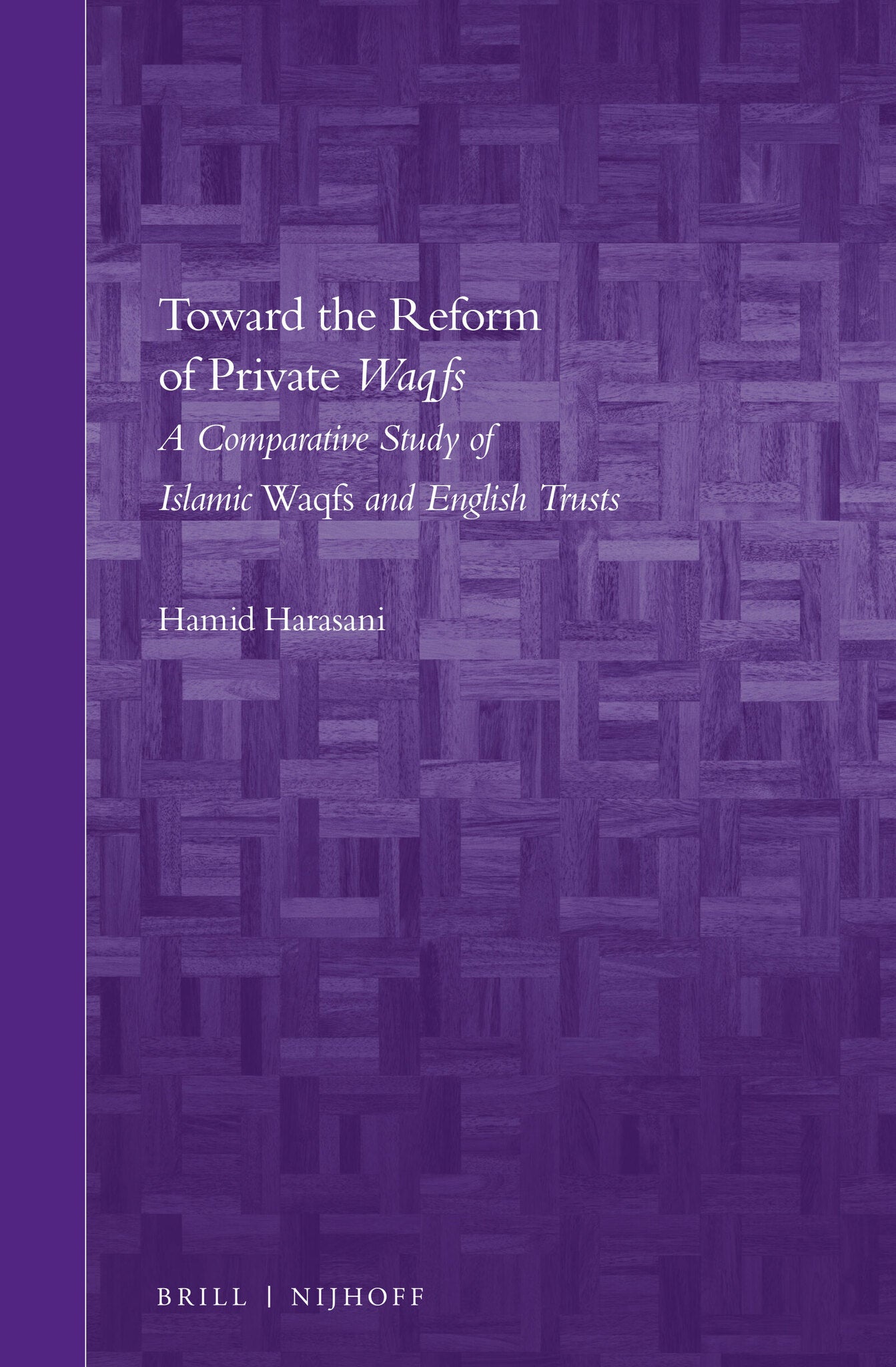 Cover image for Toward the Reform of Private Waqfs ISBN 9789004306974