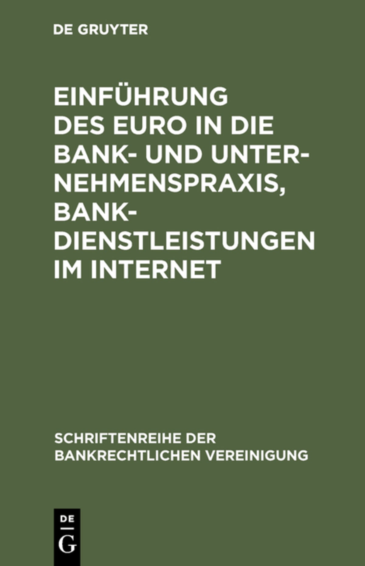 Cover image for Einführung des Euro in die Bank- und Unternehmenspraxis, Bankdienstleistungen im Internet ISBN 9783110162875