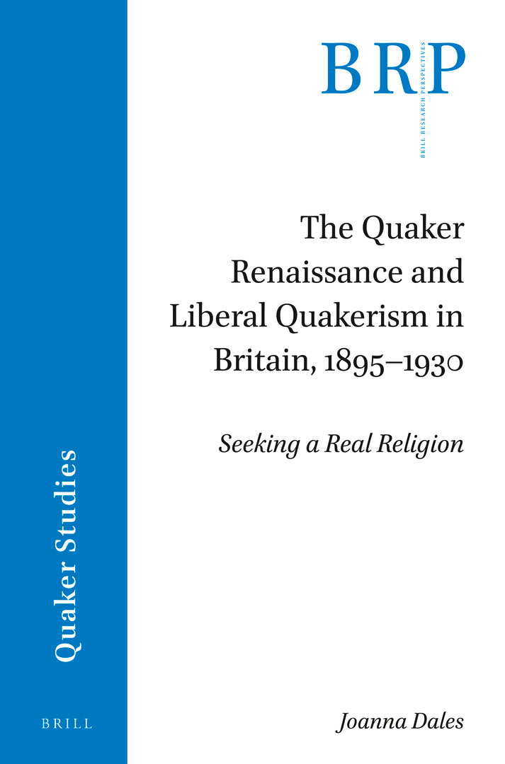 Cover image for The Quaker Renaissance and Liberal Quakerism in Britain, 1895-1930 ISBN 9789004438385