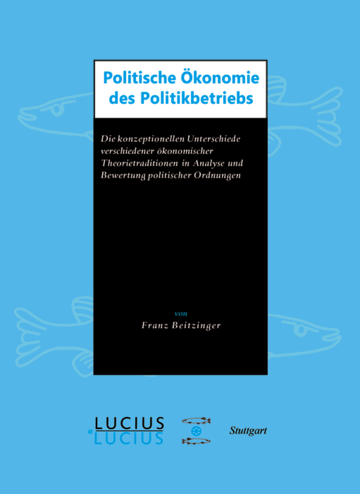Politische Ökonomie des Politikbetriebs
