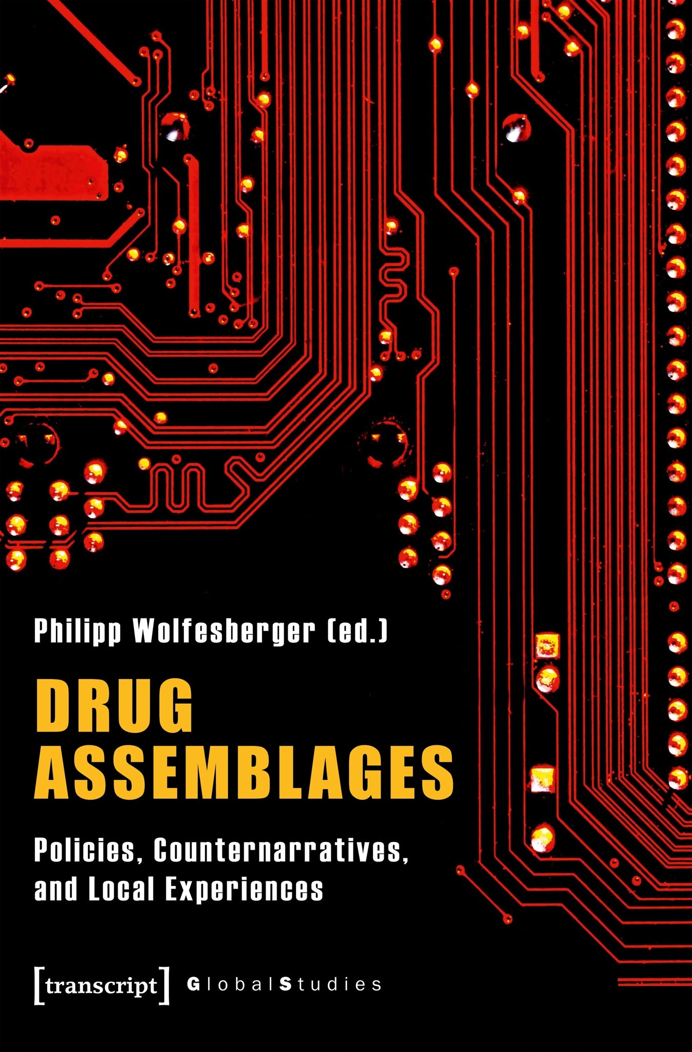 Drug Assemblages – Policies, Counternarratives, and Local Experiences