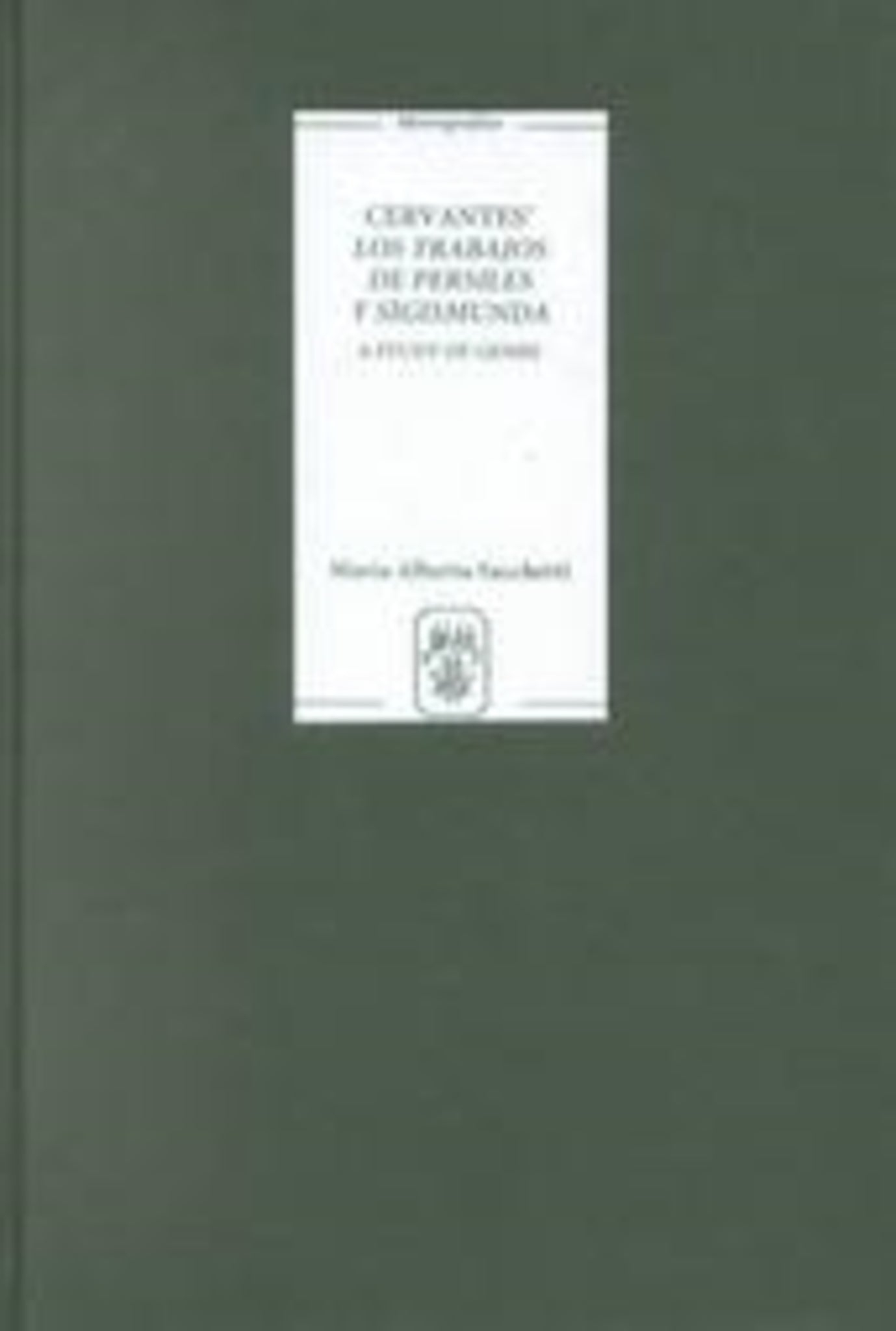 Cover image for Cervantes' Los trabajos de Persiles y Sigismunda ISBN 9781855660779