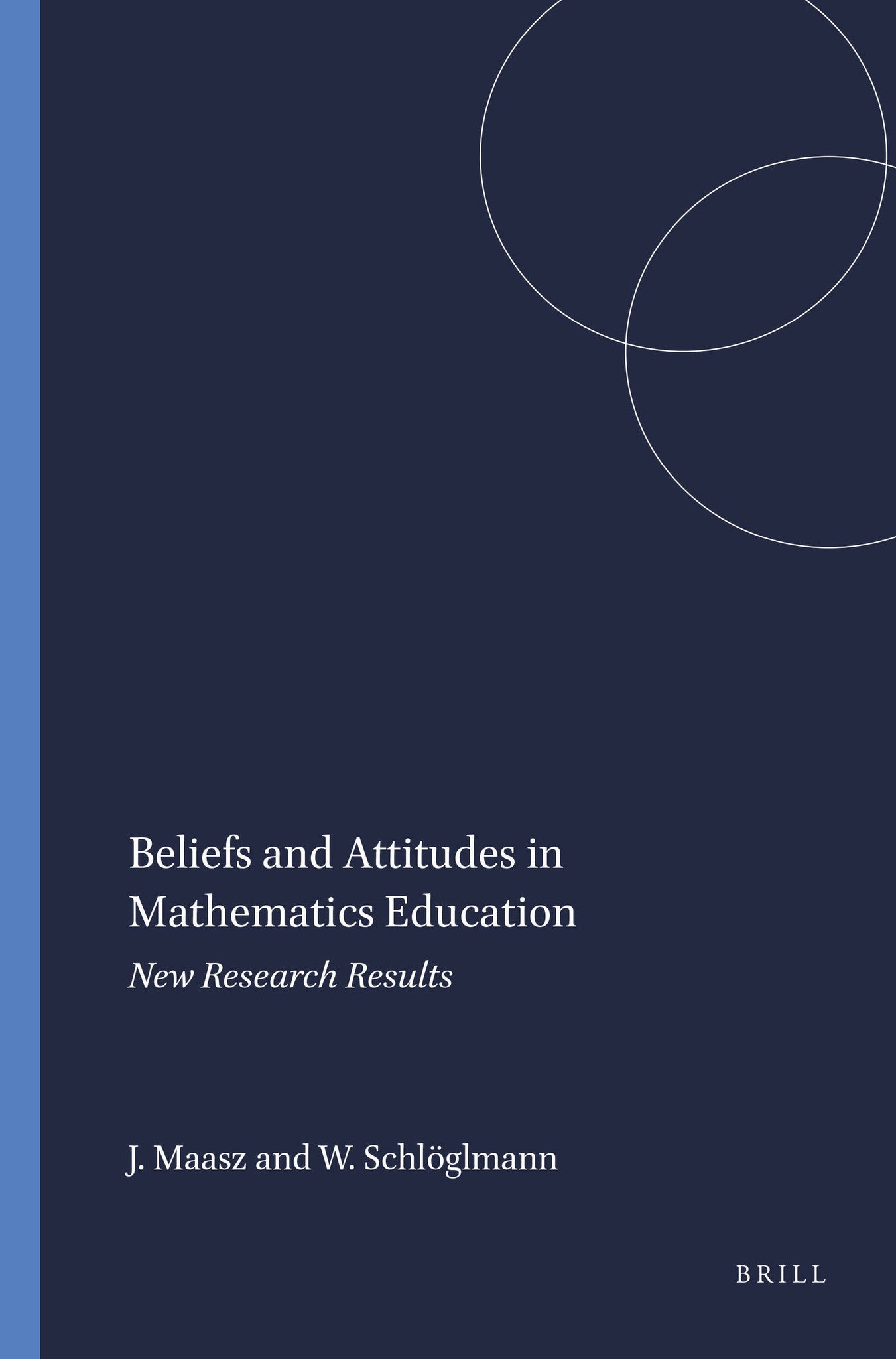 Beliefs and Attitudes in Mathematics Education