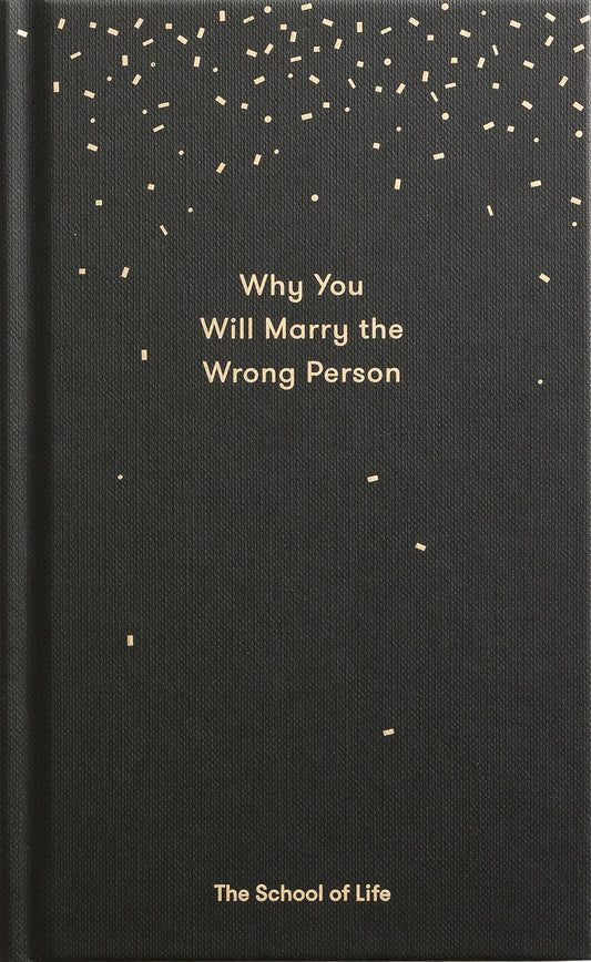 Why You Will Marry the Wrong Person