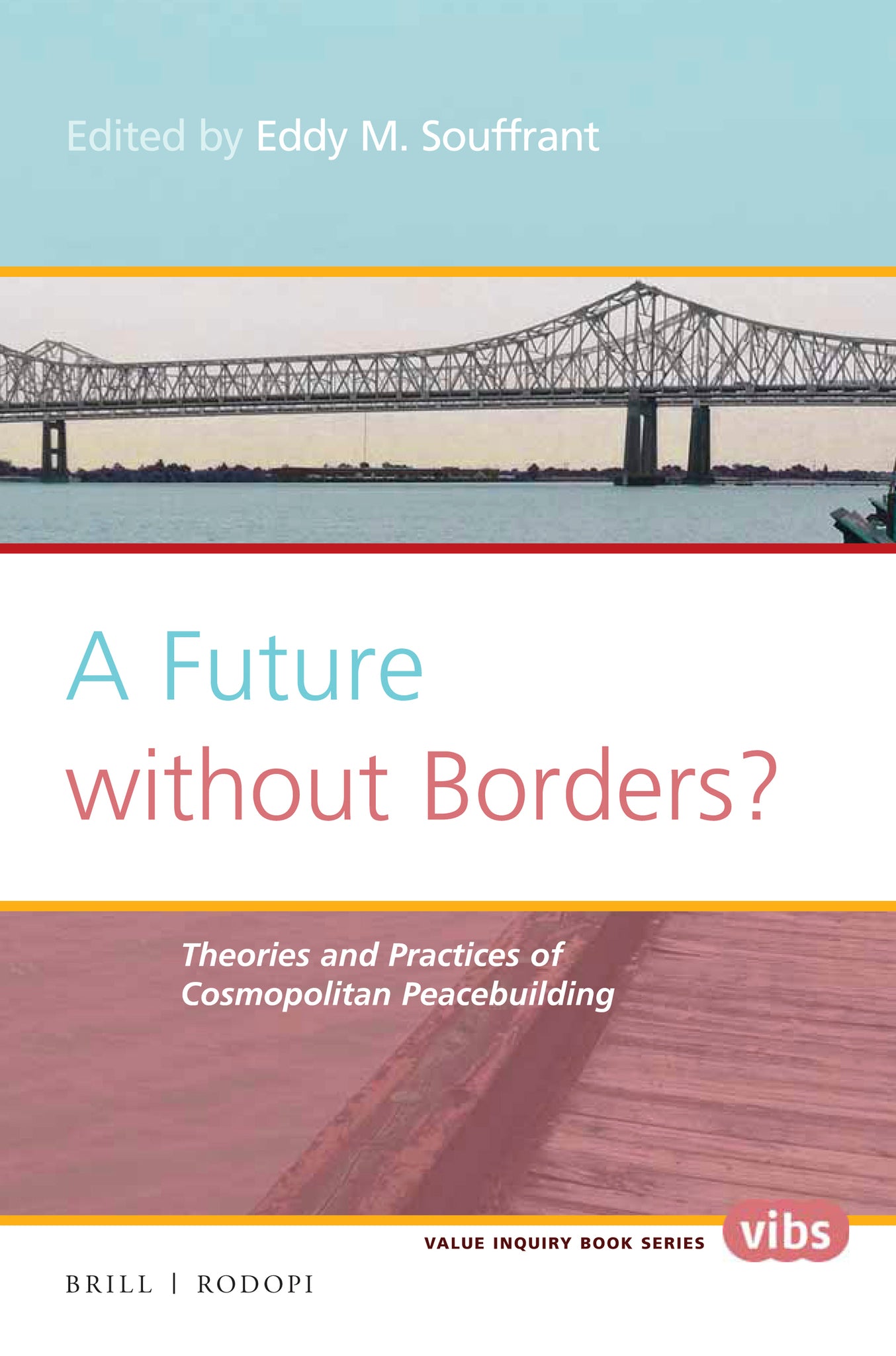 A Future without Borders? Theories and practices of cosmopolitan peacebuilding