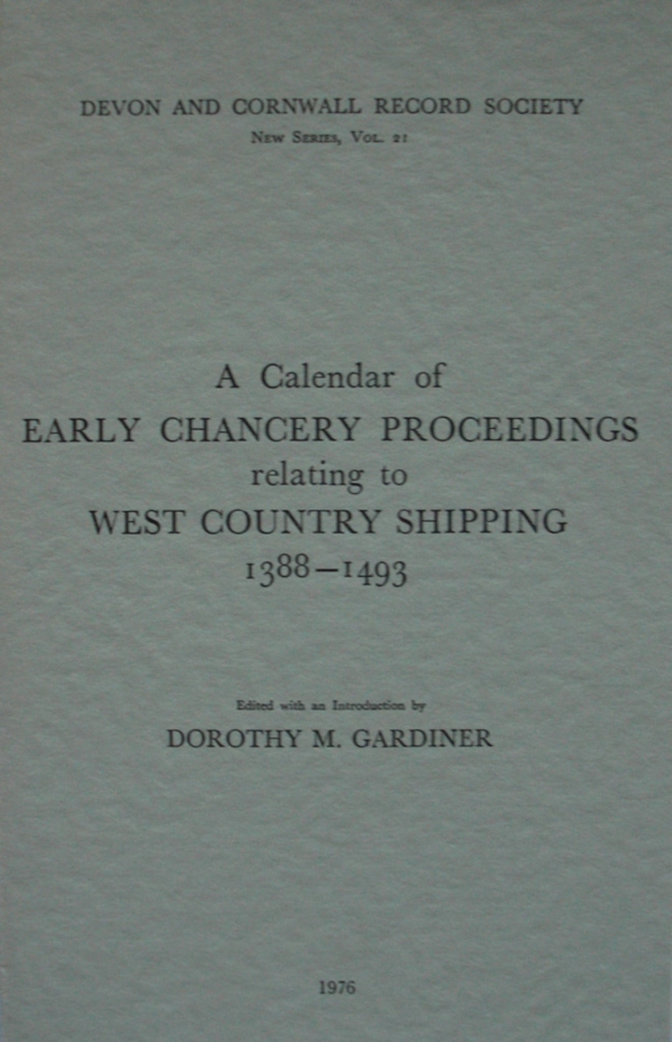 Cover image for A Calendar of Early Chancery Proceedings relating to West Country Shipping 1388-1493 ISBN 9780901853202