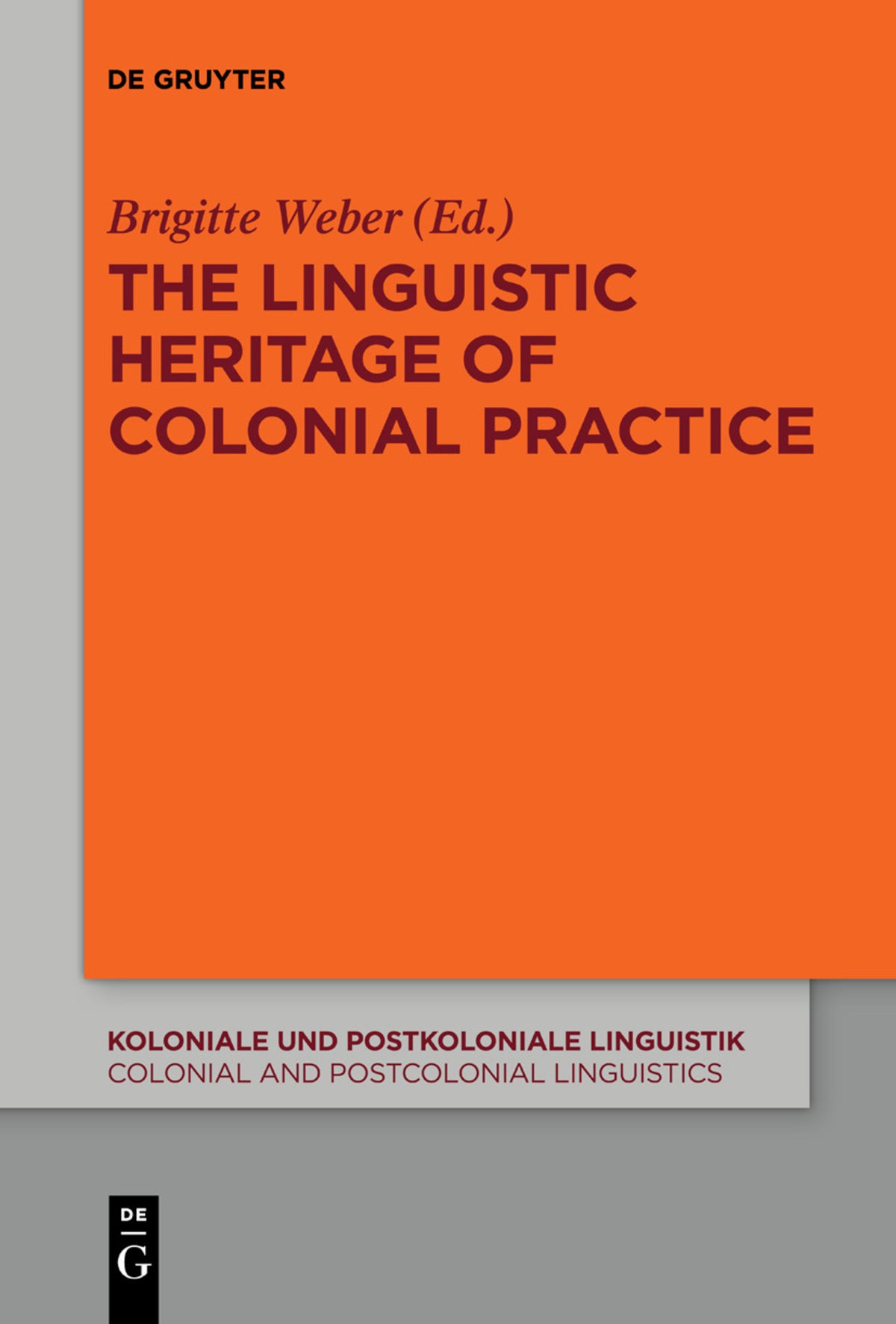 Cover image for The Linguistic Heritage of Colonial Practice ISBN 9783110736519