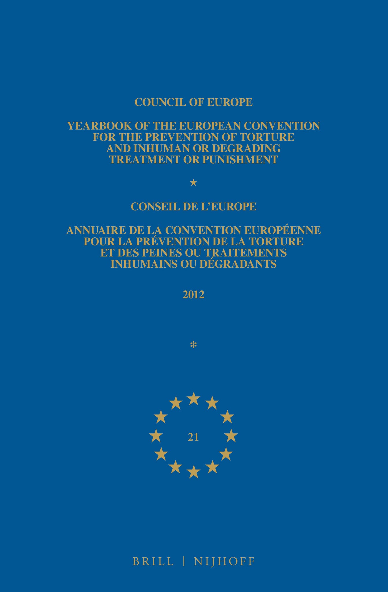 Yearbook of the European Convention for the Prevention of Torture and Inhuman or Degrading Treatment or Punishment/Annuaire de la convention européenne pour la prévention de la torture et des peines ou traitements inhumains ou dégradants