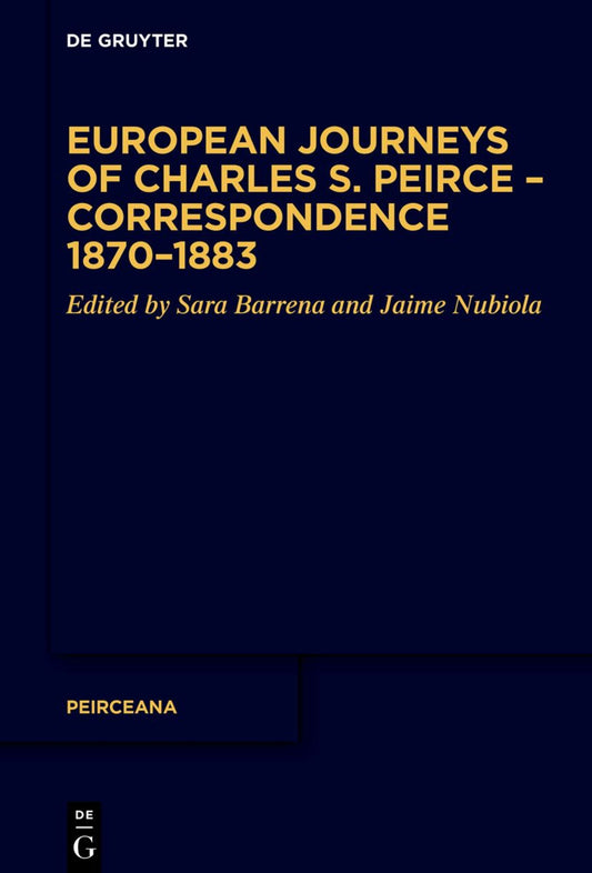 European Journeys of Charles S. Peirce – Correspondence 1870–1883
