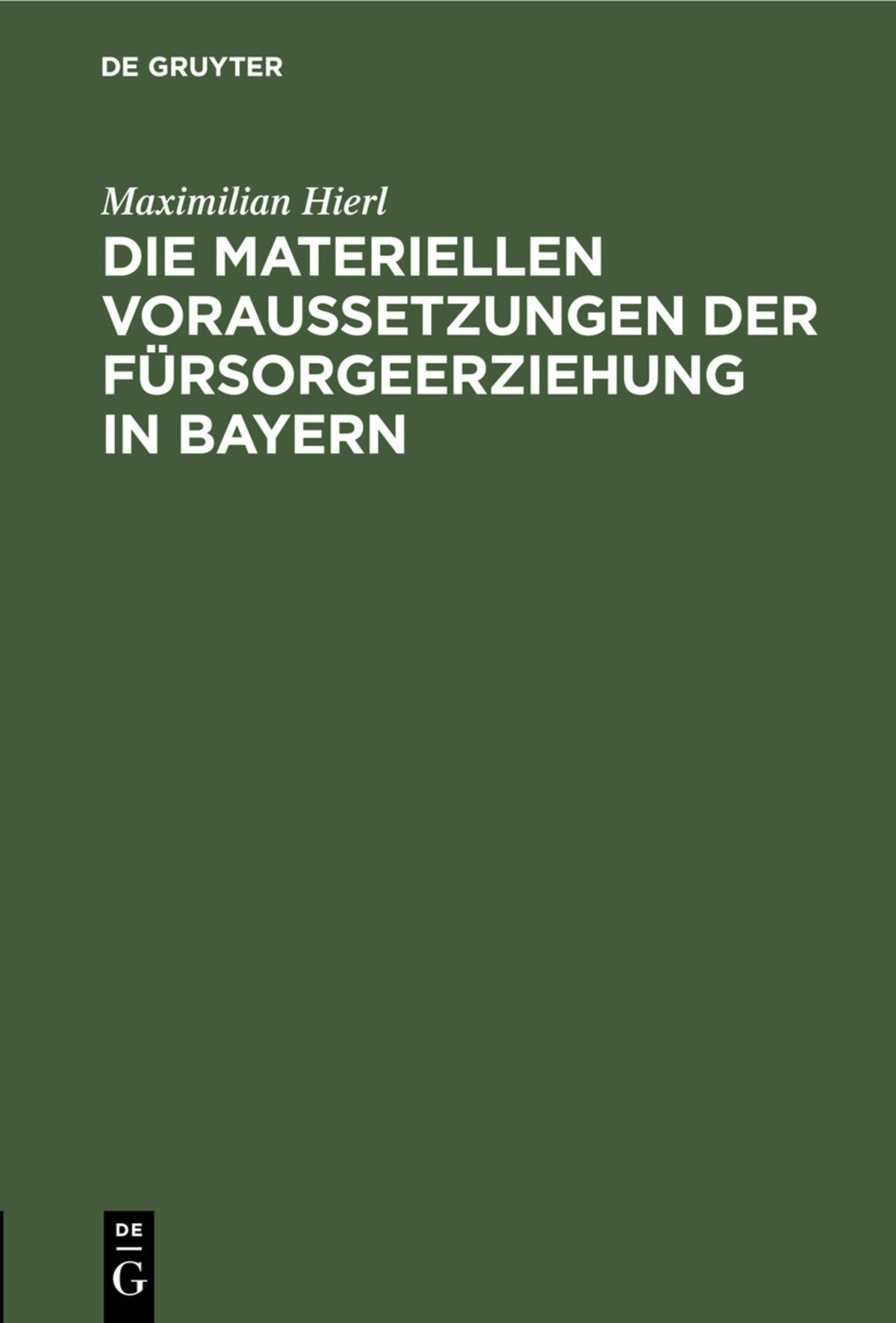 Die materiellen Voraussetzungen der Fürsorgeerziehung in Bayern