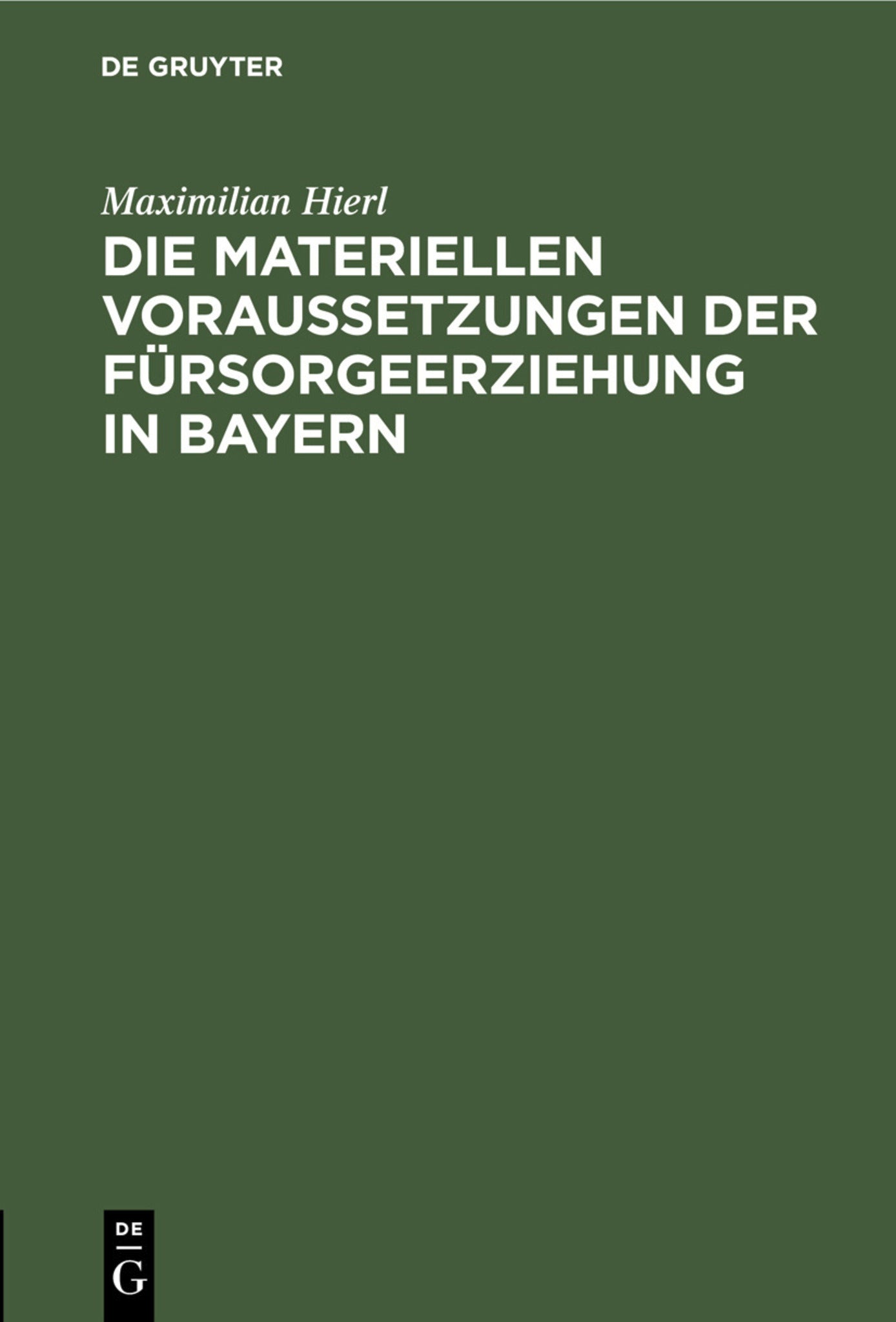 Die materiellen Voraussetzungen der Fürsorgeerziehung in Bayern