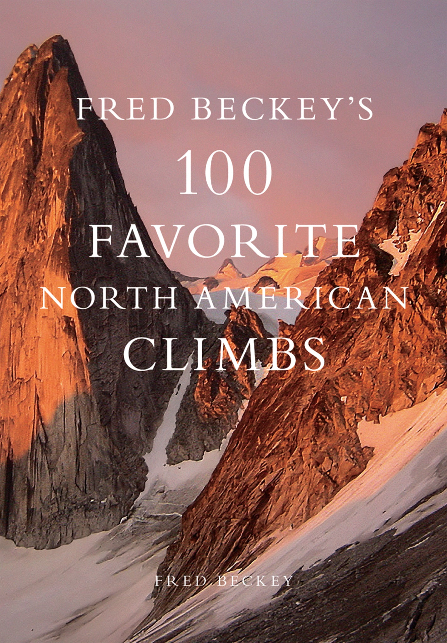 Cover image for Fred Beckey's 100 Favorite North American Climbs ISBN 
