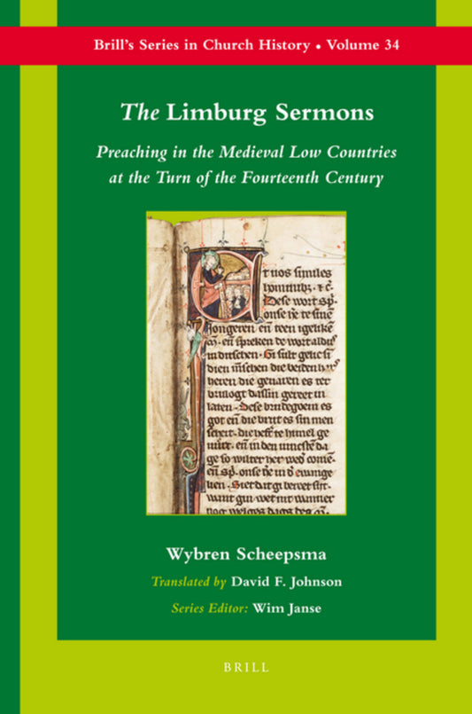 The Limburg Sermons: Preaching in the Medieval Low Countries at the Turn of the Fourteenth Century