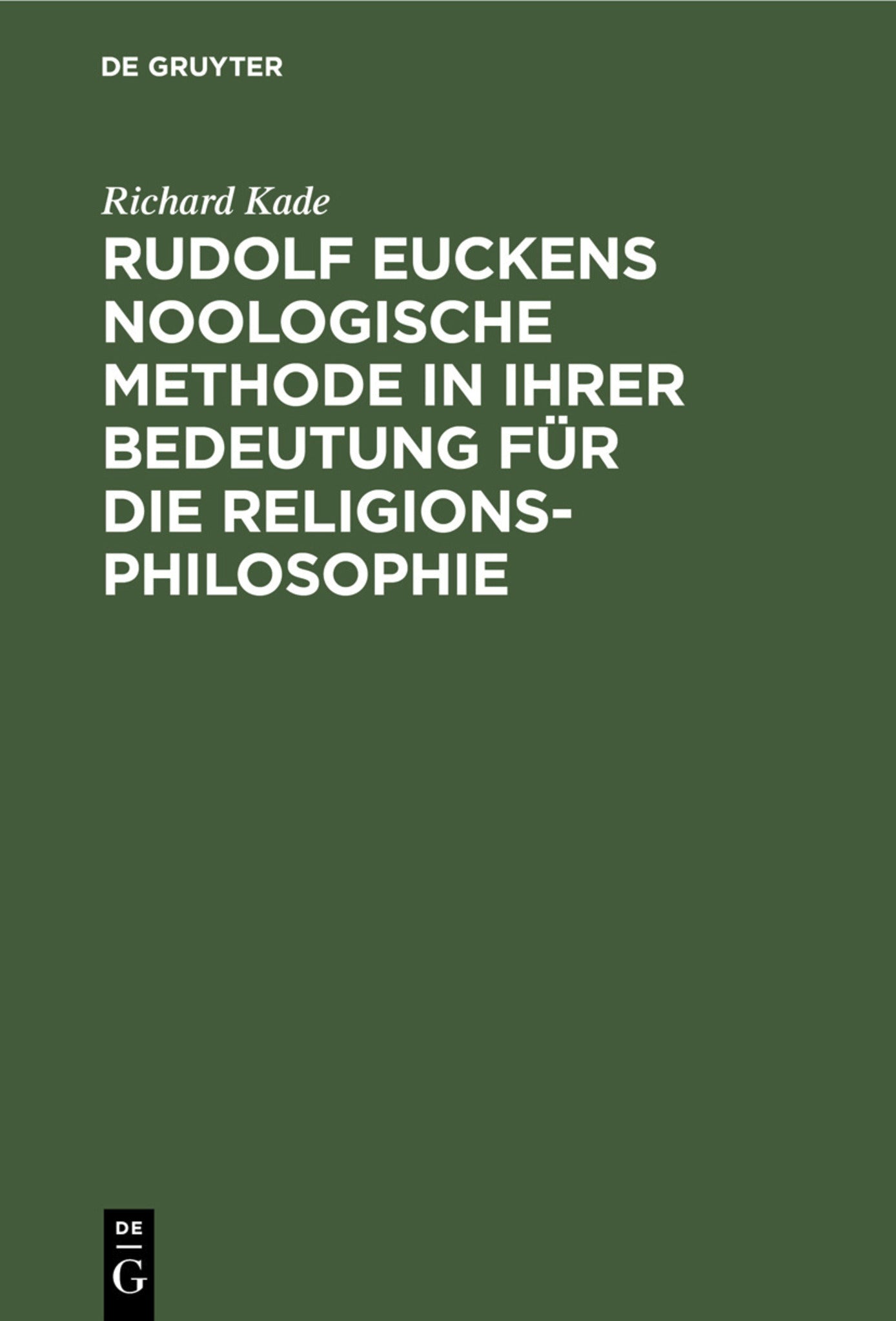 Rudolf Euckens noologische Methode in ihrer Bedeutung für die Religionsphilosophie
