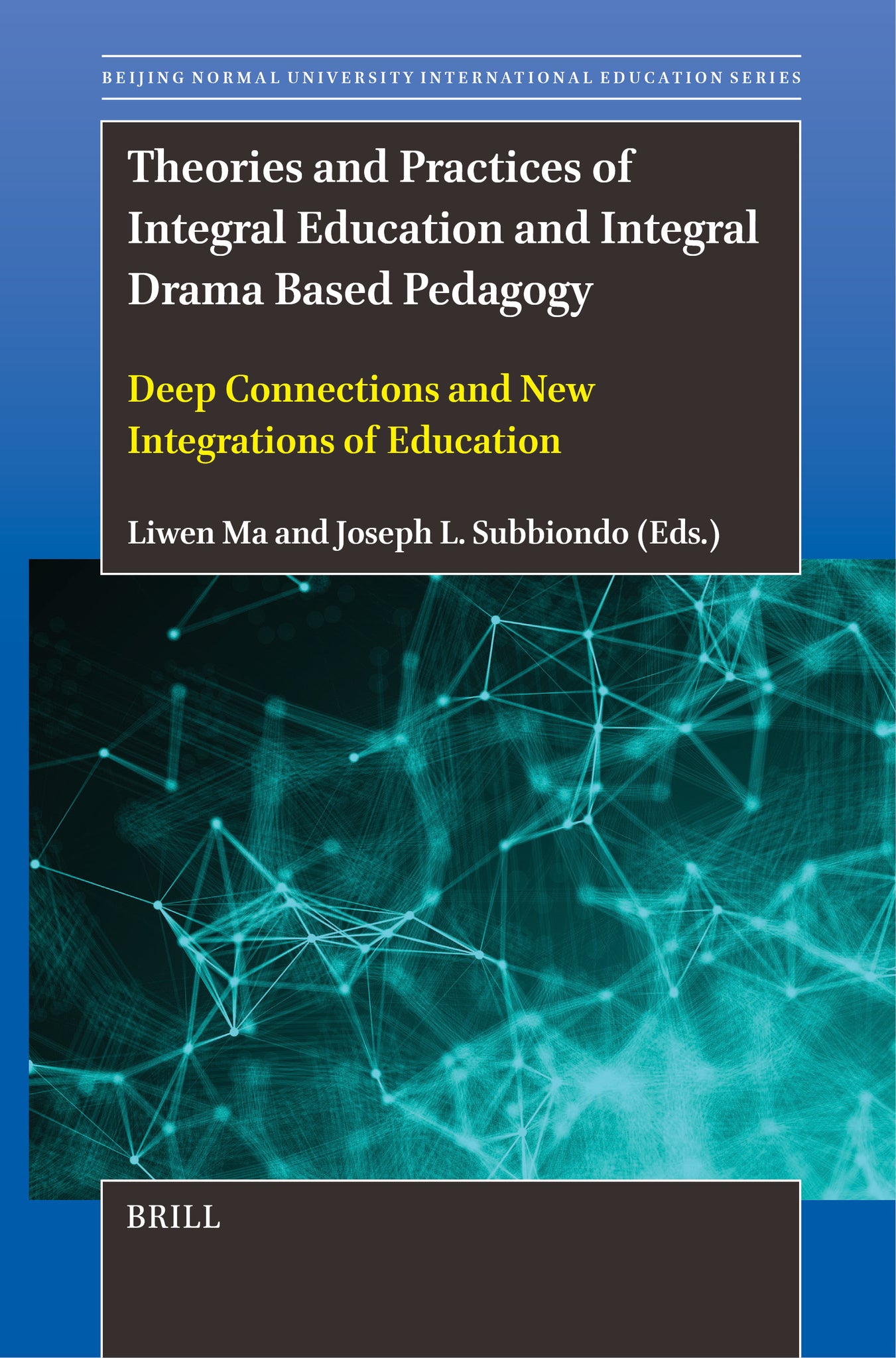 Cover image for Theories and Practices of Integral Education and Integral Drama Based Pedagogy ISBN 9789004686793
