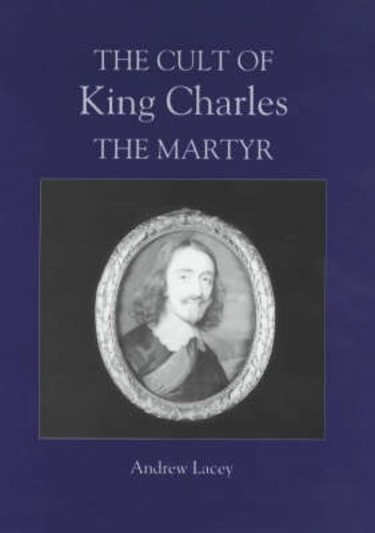 Cover image for The Cult of King Charles the Martyr ISBN 9780851159225
