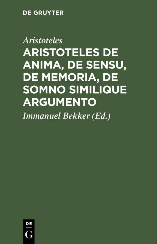 Aristoteles de anima, de sensu, de memoria, de somno similique argumento
