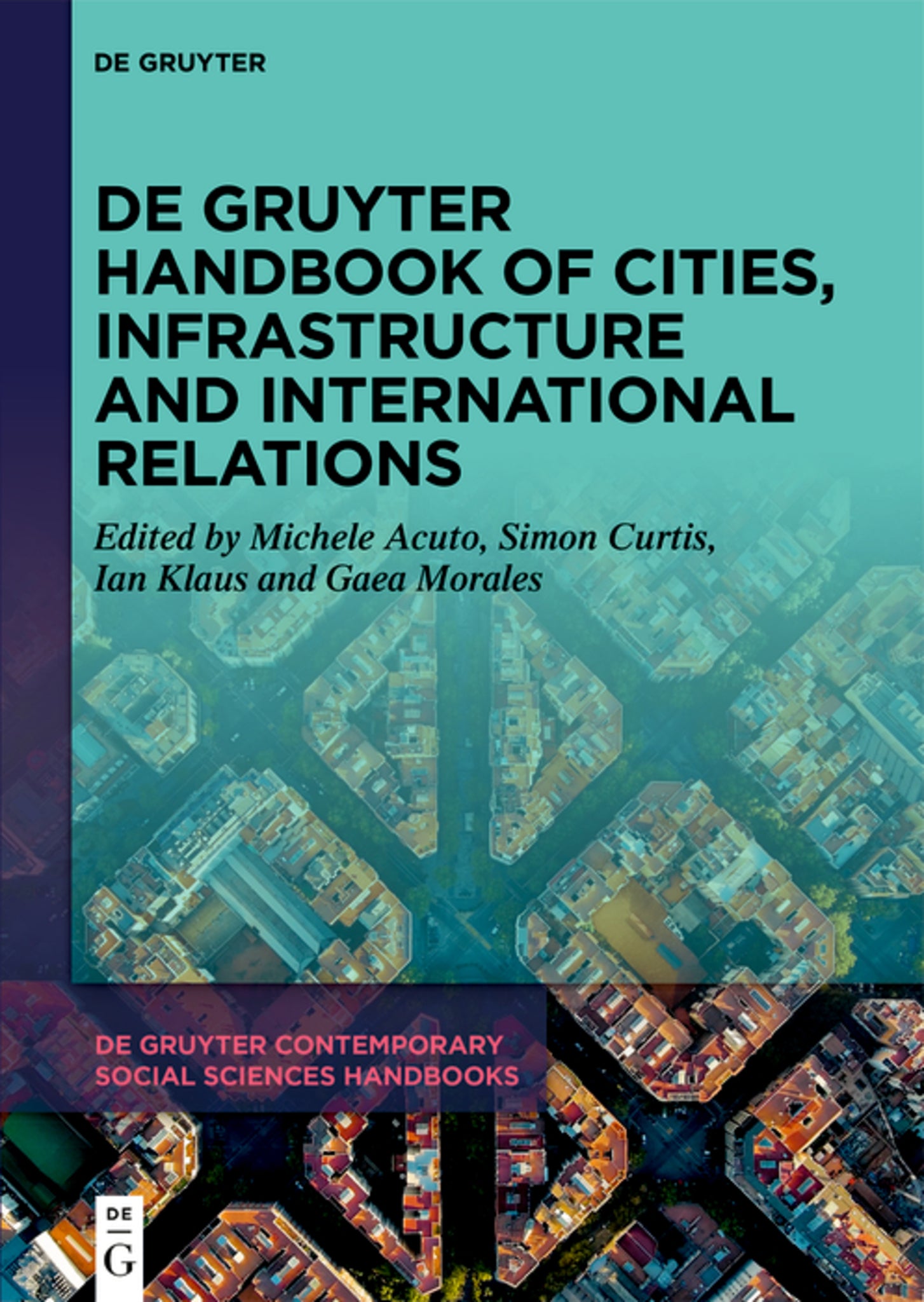 Cover image for De Gruyter Handbook of Cities, Infrastructure and International Relations ISBN 9783111404585