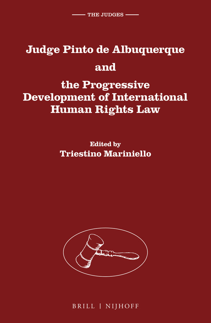 Cover image for Judge Pinto de Albuquerque and the Progressive Development of International Human Rights Law ISBN 9789004434653