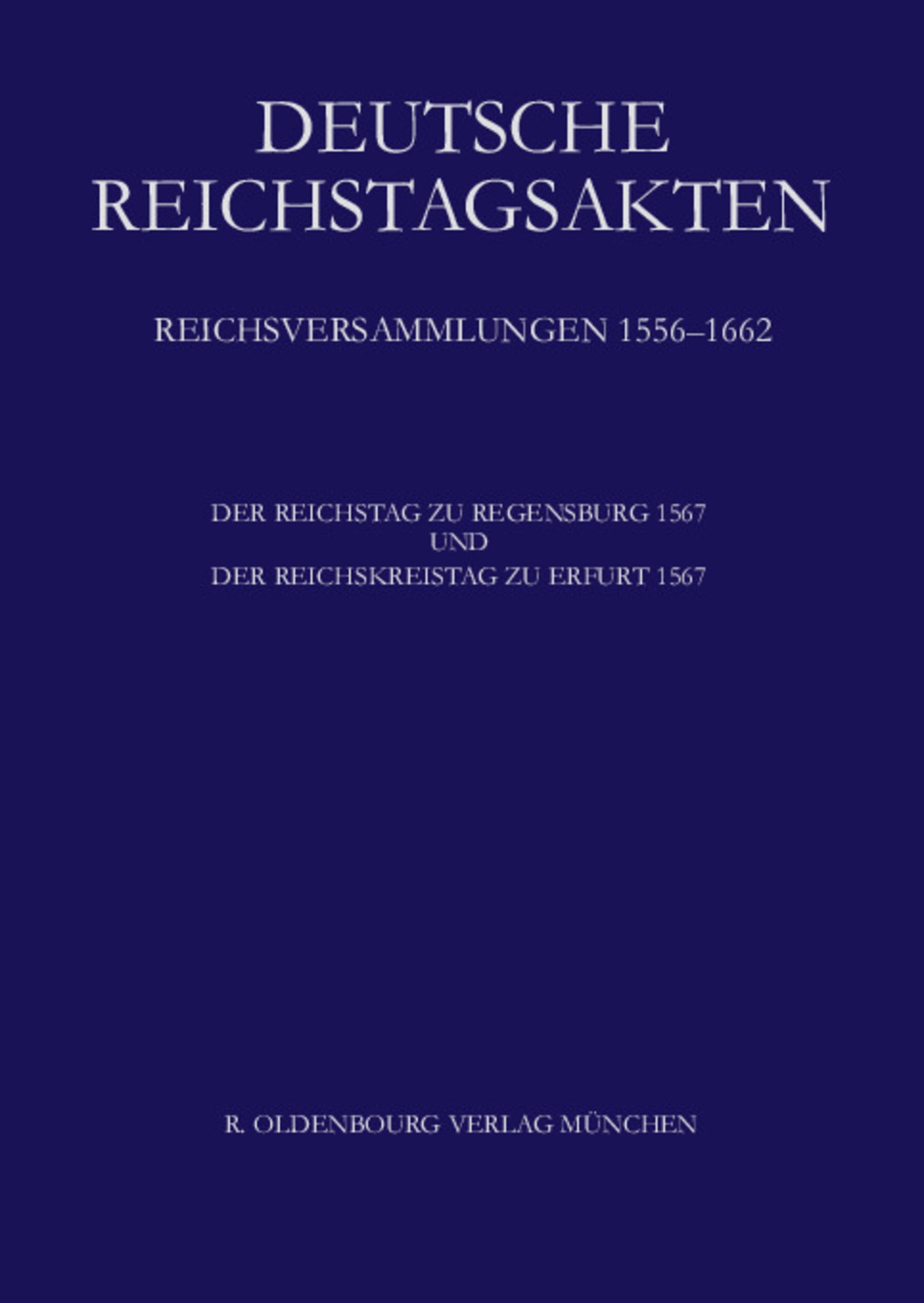 Der Reichstag zu Regensburg 1567 und Der Reichskreistag zu Erfurt 1567