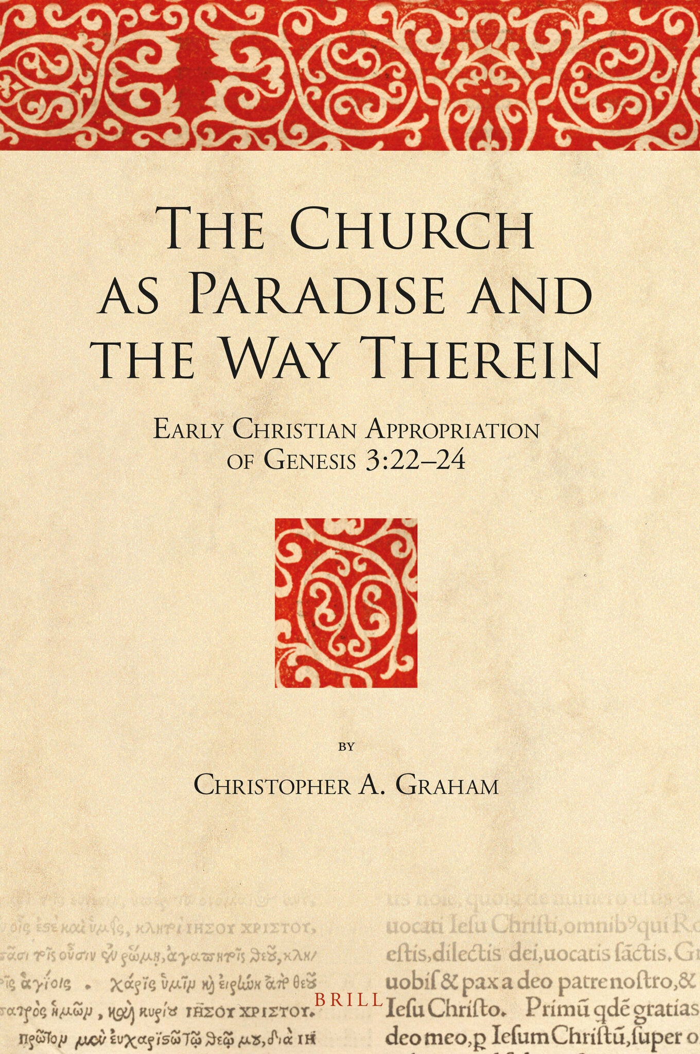 The Church as Paradise and the Way Therein: Early Christian Appropriation of Genesis 3:22–24