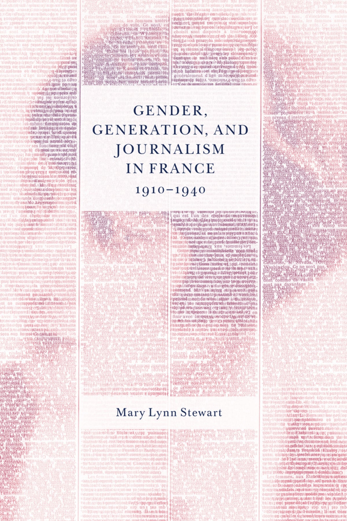 Cover image for Gender, Generation, and Journalism in France, 1910-1940 ISBN 9780773554016