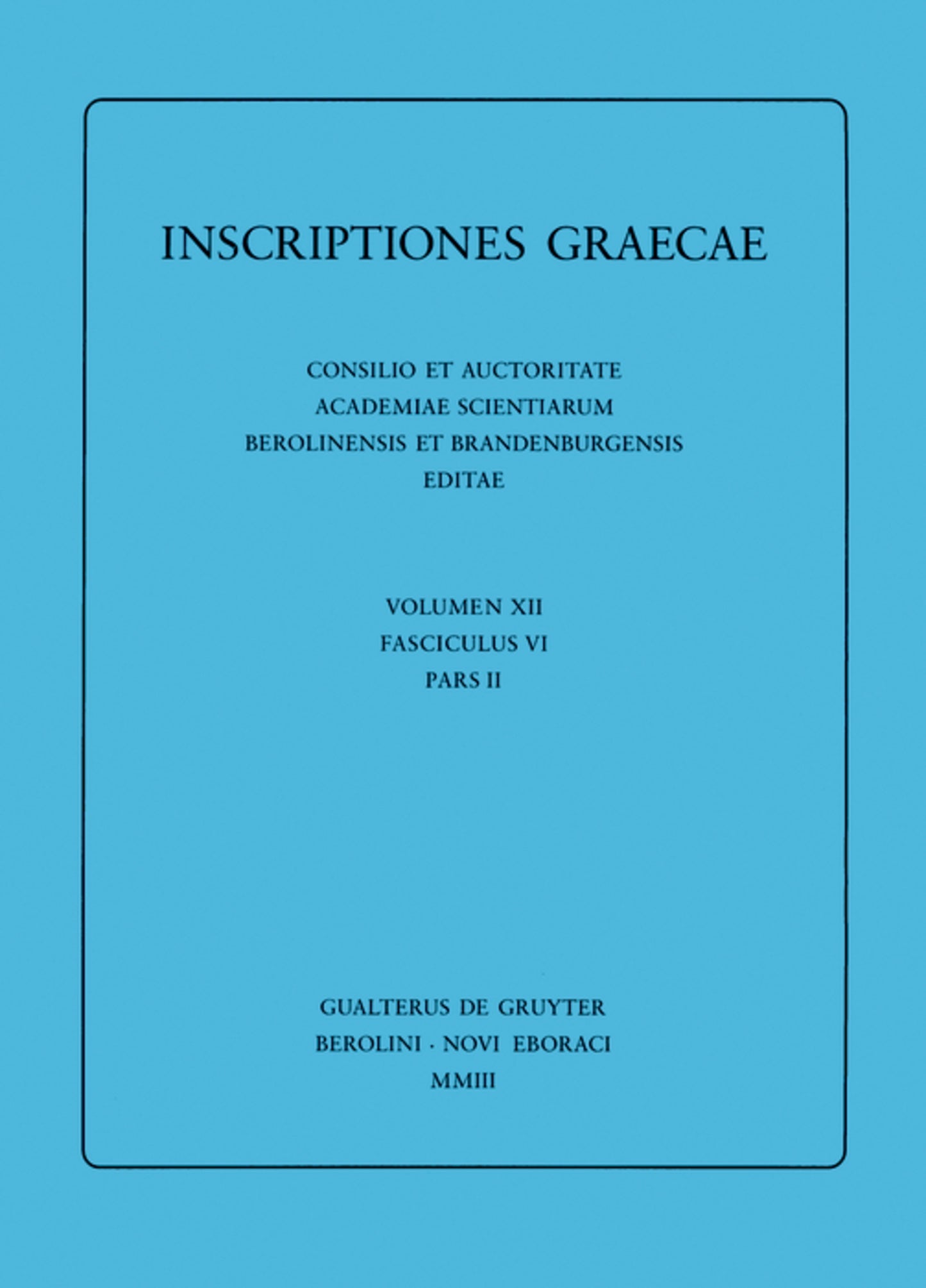 [1] Inscriptiones Sami insulae. [2] Inscriptiones Corassiarum. [3] Inscriptiones Icariae insulae